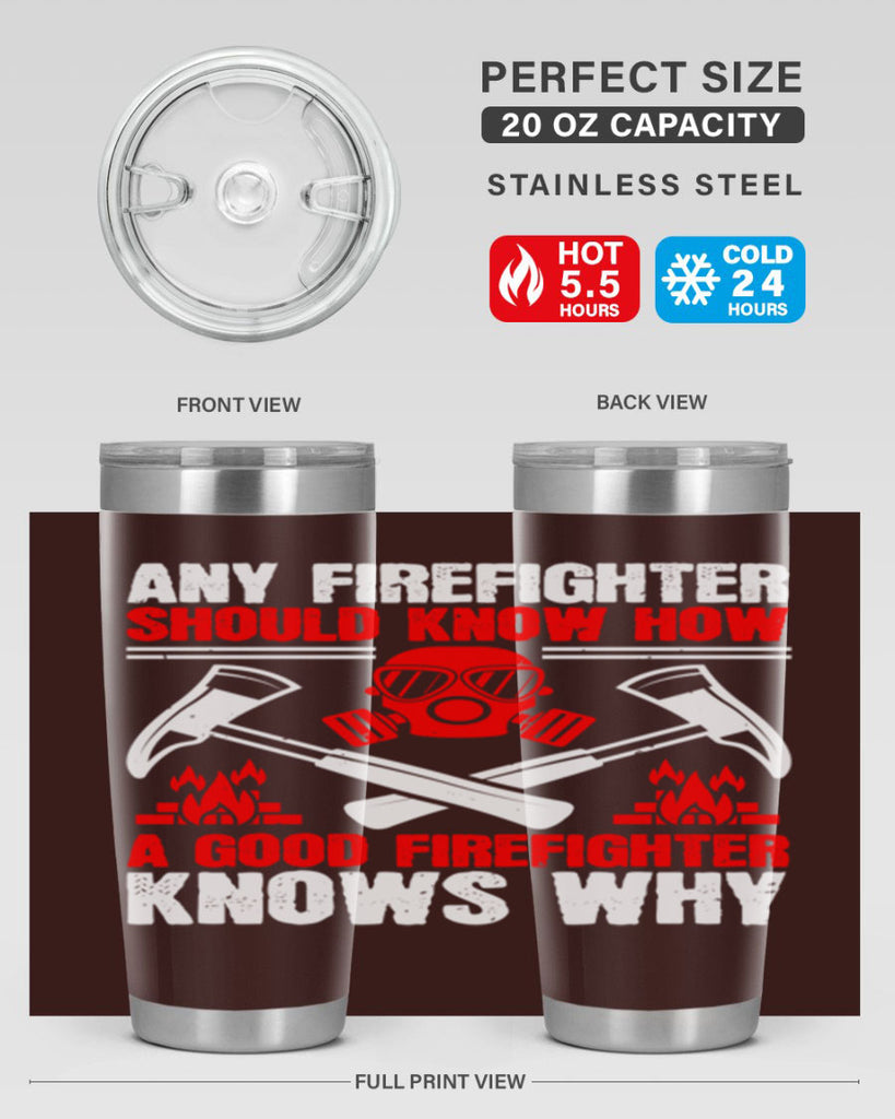 Any firefighter should know how a good firefighter knows why Style 92#- fire fighter- tumbler