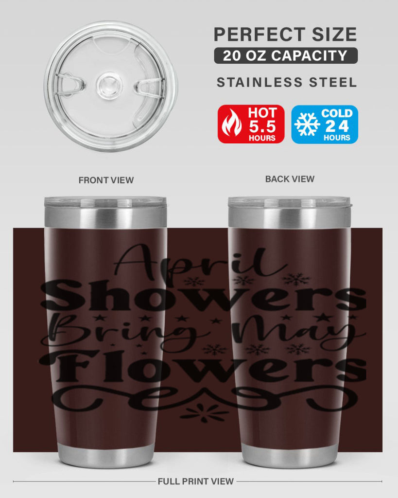 April Showers Bring May Flowers 19#- spring- Tumbler