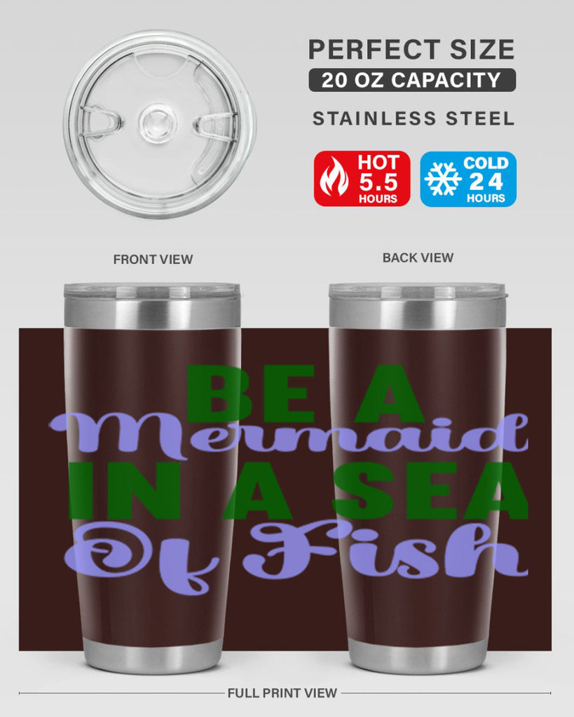 Be A Mermaid In A Sea Of Fish 50#- mermaid- Tumbler