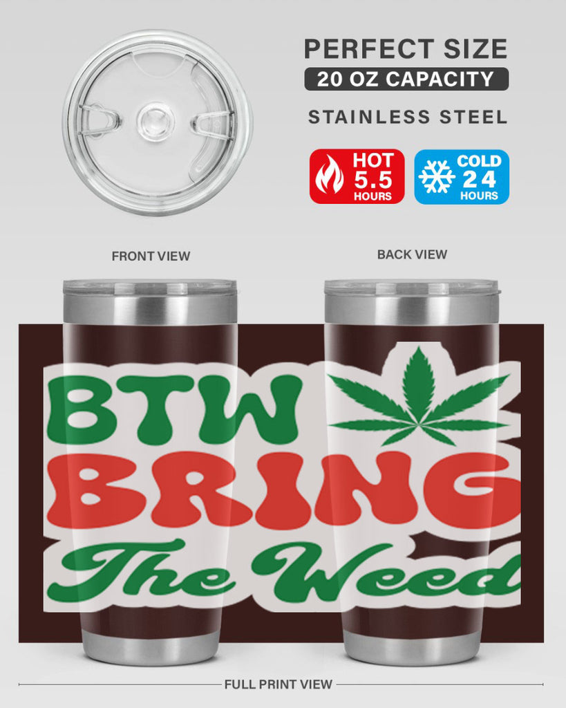 Btw Bring The Weed 21#- marijuana- Tumbler