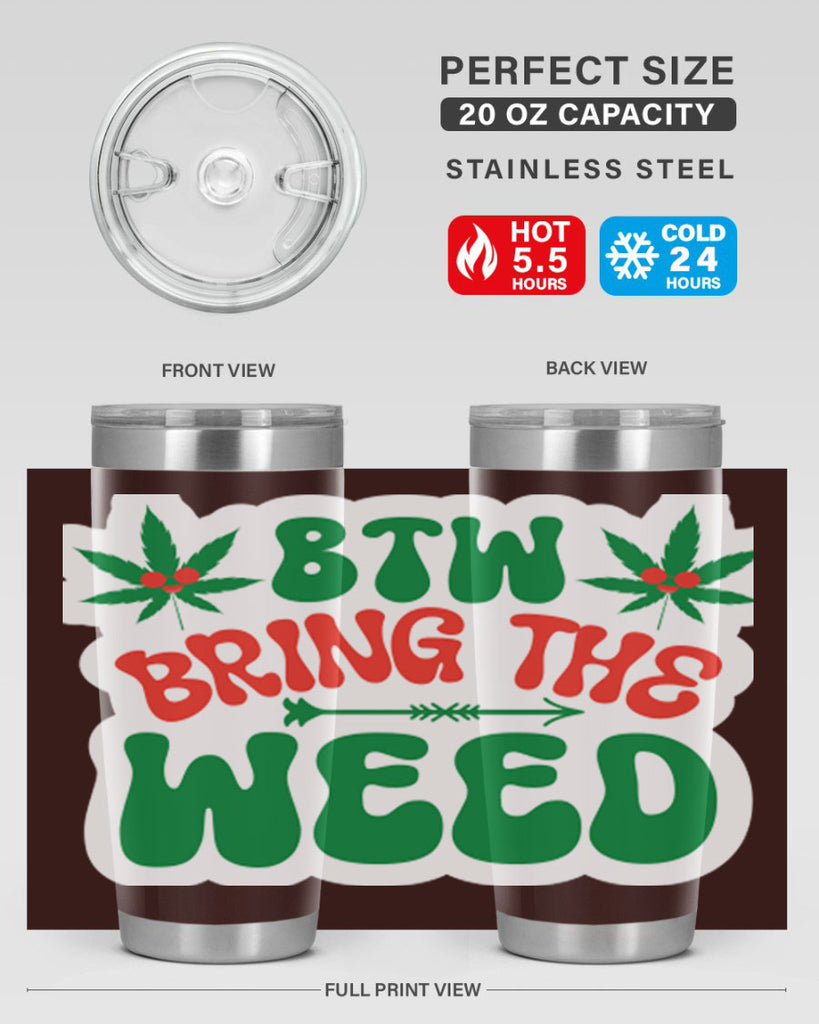 Btw Bring The Weed 24#- marijuana- Tumbler