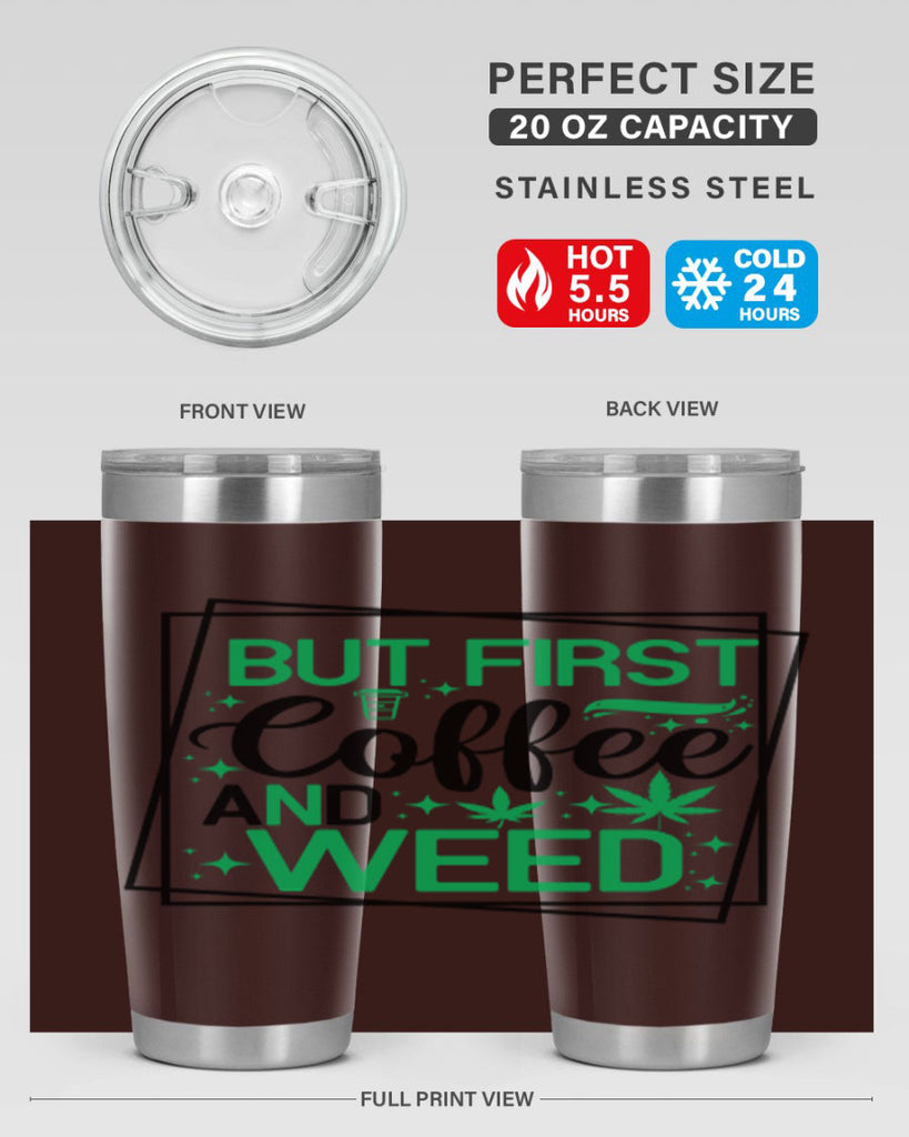 But First Coffee And Weed 25#- marijuana- Tumbler