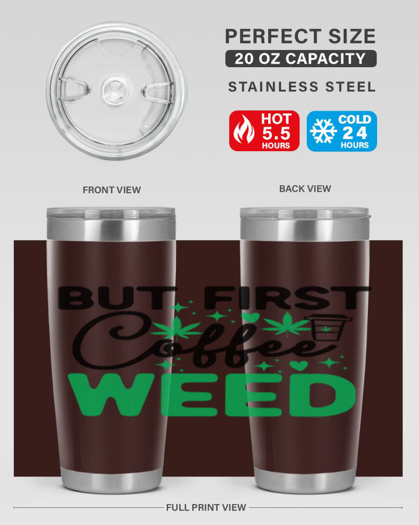 But First Coffee Weed 26#- marijuana- Tumbler