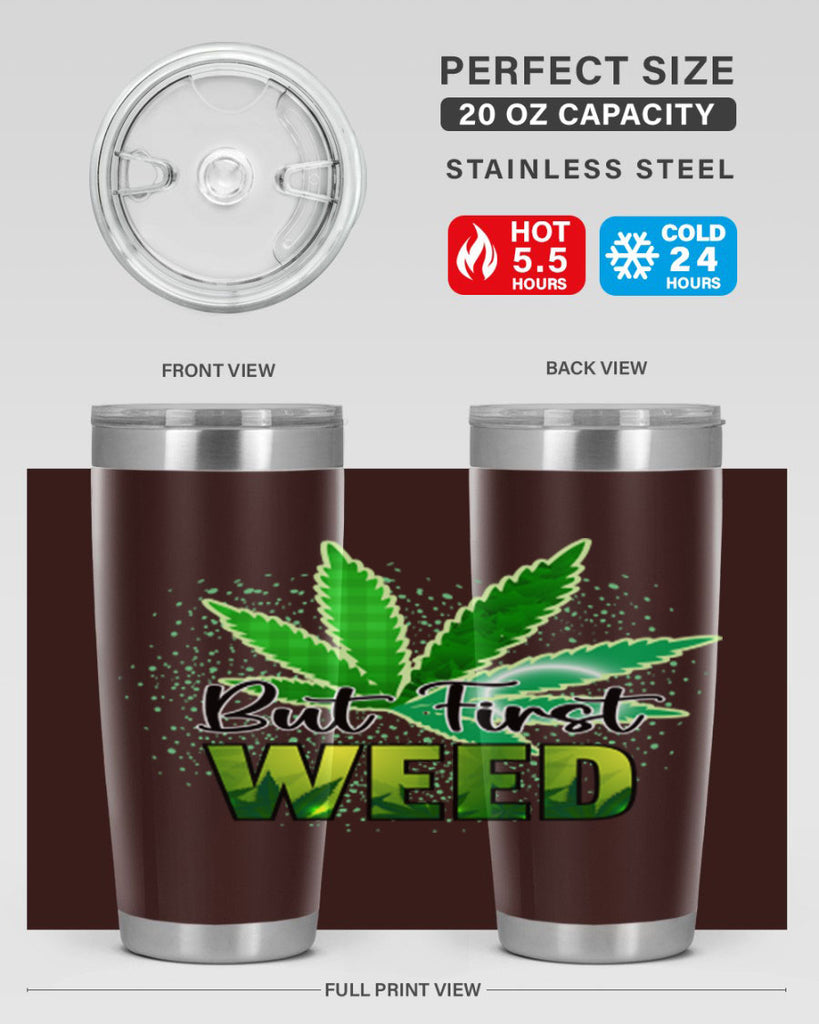 But First Weed 28#- marijuana- Tumbler