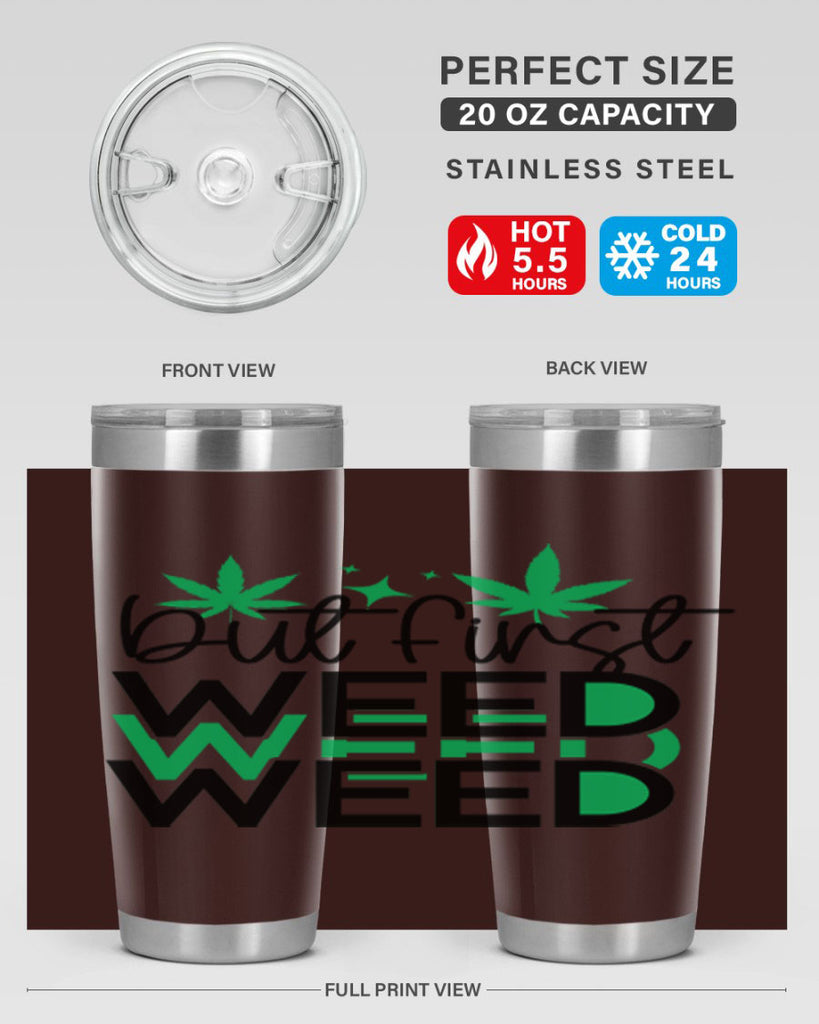 But First Weed 30#- marijuana- Tumbler