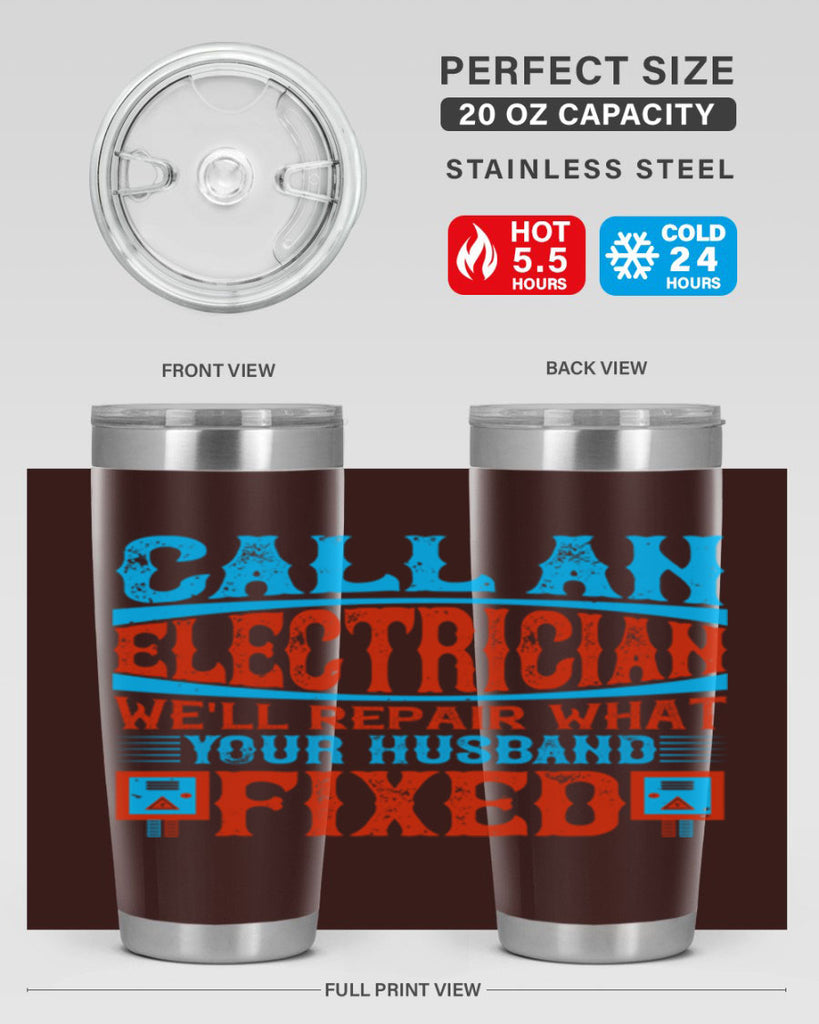 Call an electrician well repair what your husbend fixed Style 60#- electrician- tumbler