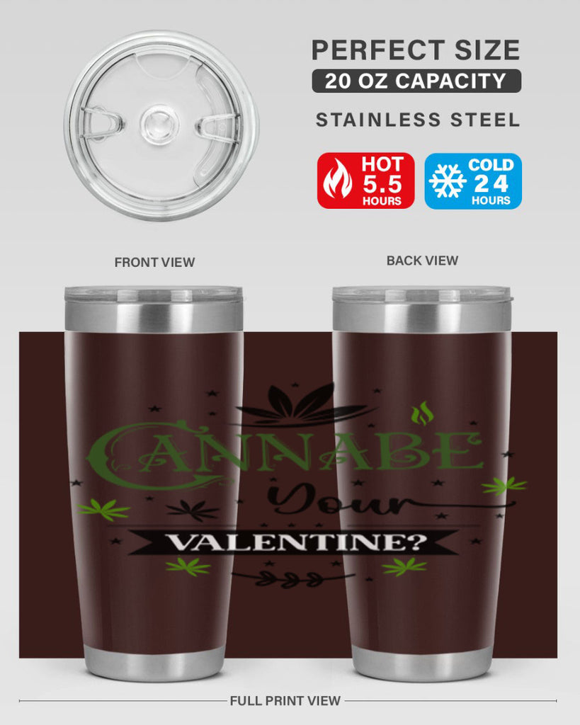 Cannabe Your Valentine 34#- marijuana- Tumbler