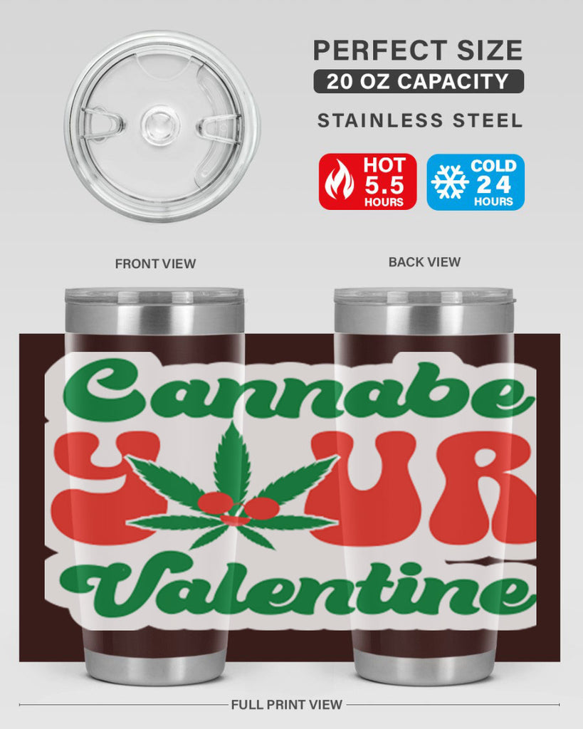 Cannabe Your Valentine 35#- marijuana- Tumbler