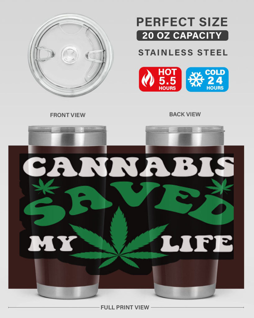 Cannabis saved my life 52#- marijuana- Tumbler