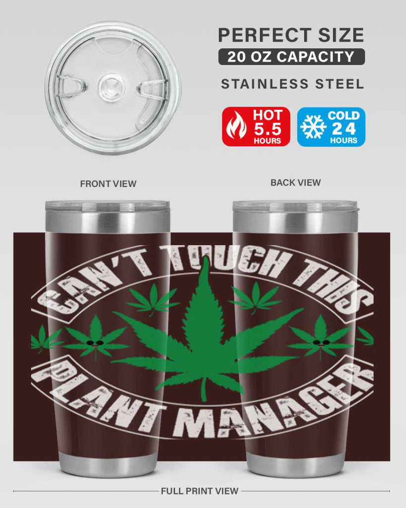 Cant touch this plant manager 56#- marijuana- Tumbler