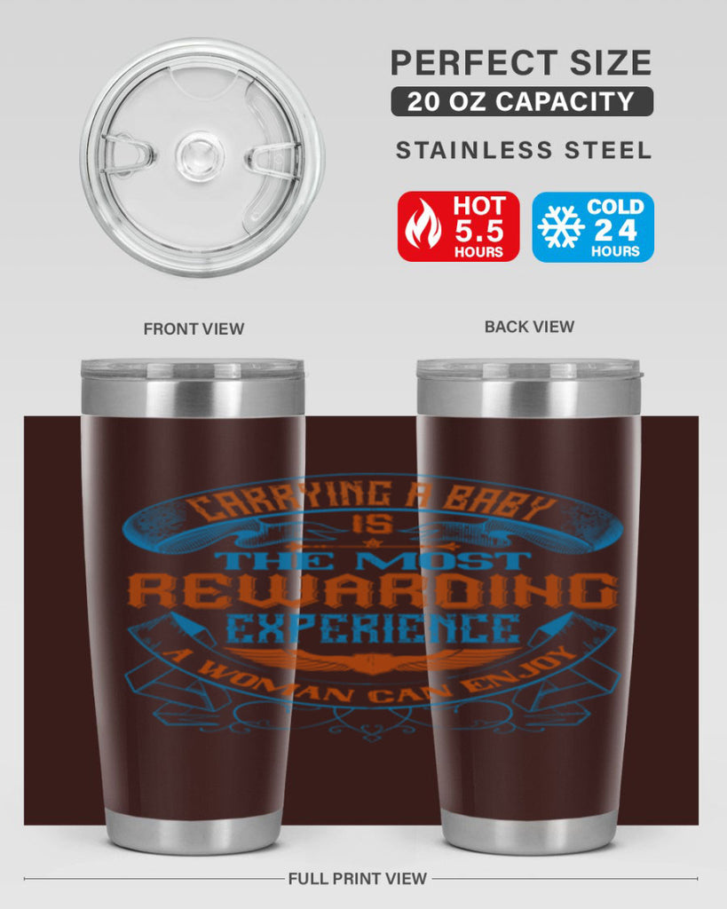 Carrying a baby is the most rewarding experience a woman can enjoy Style 127#- baby- tumbler