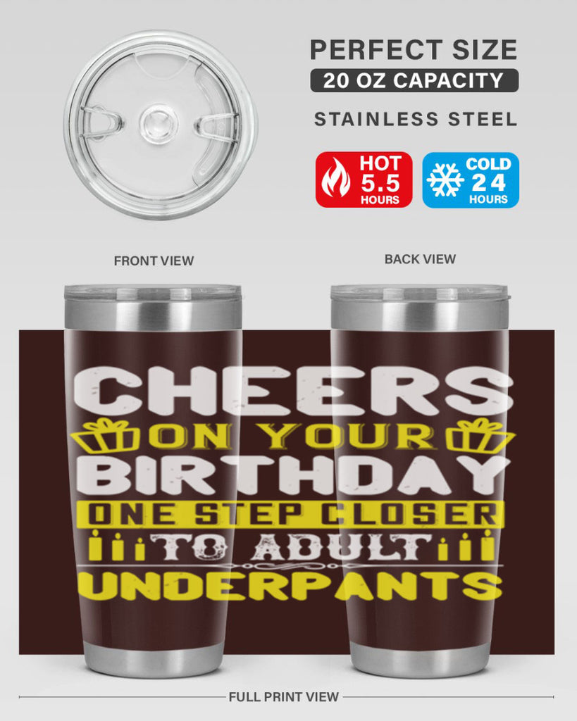 Cheers on your birthday One step closer to adult underpants Style 94#- birthday- tumbler