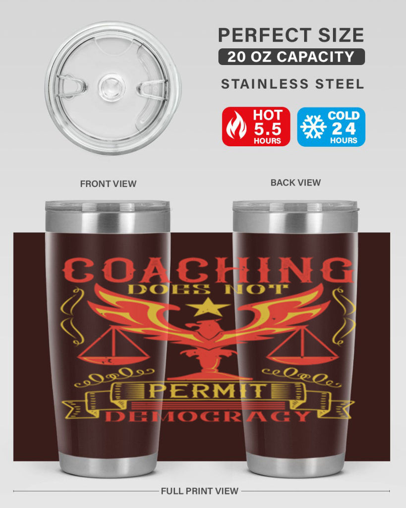 Coaching does not permit democracy Style 48#- coaching- tumbler