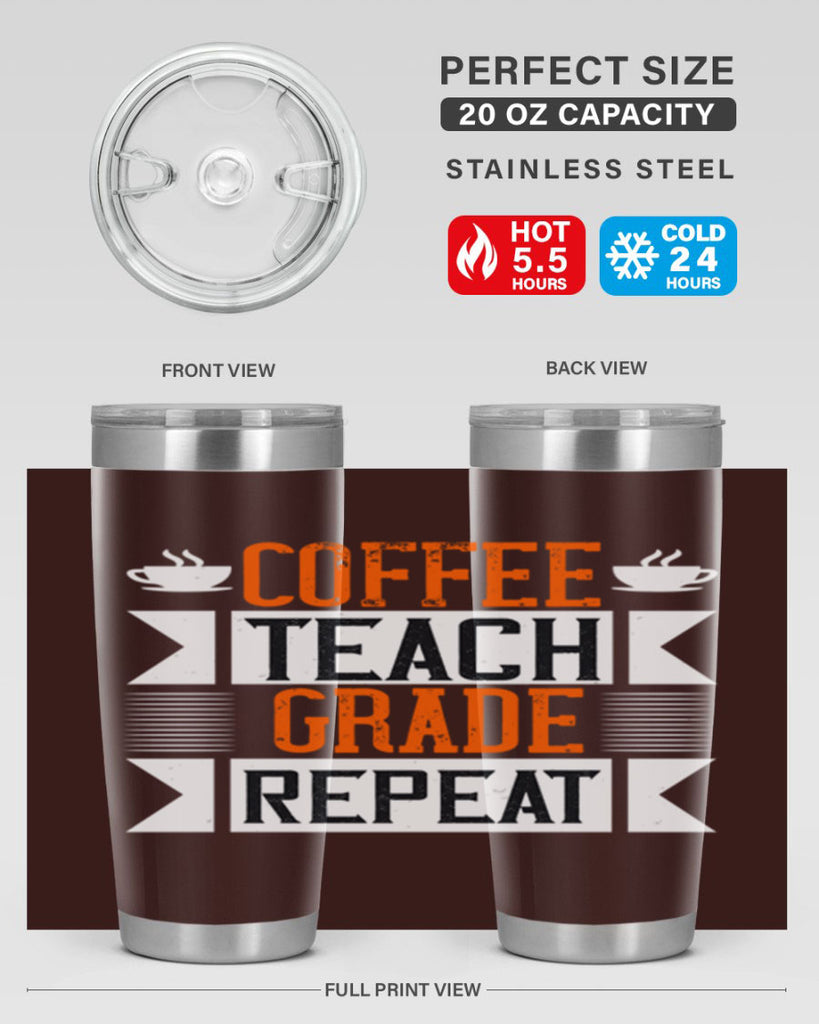 Coffee Teach Grade Repeat Style 108#- teacher- tumbler