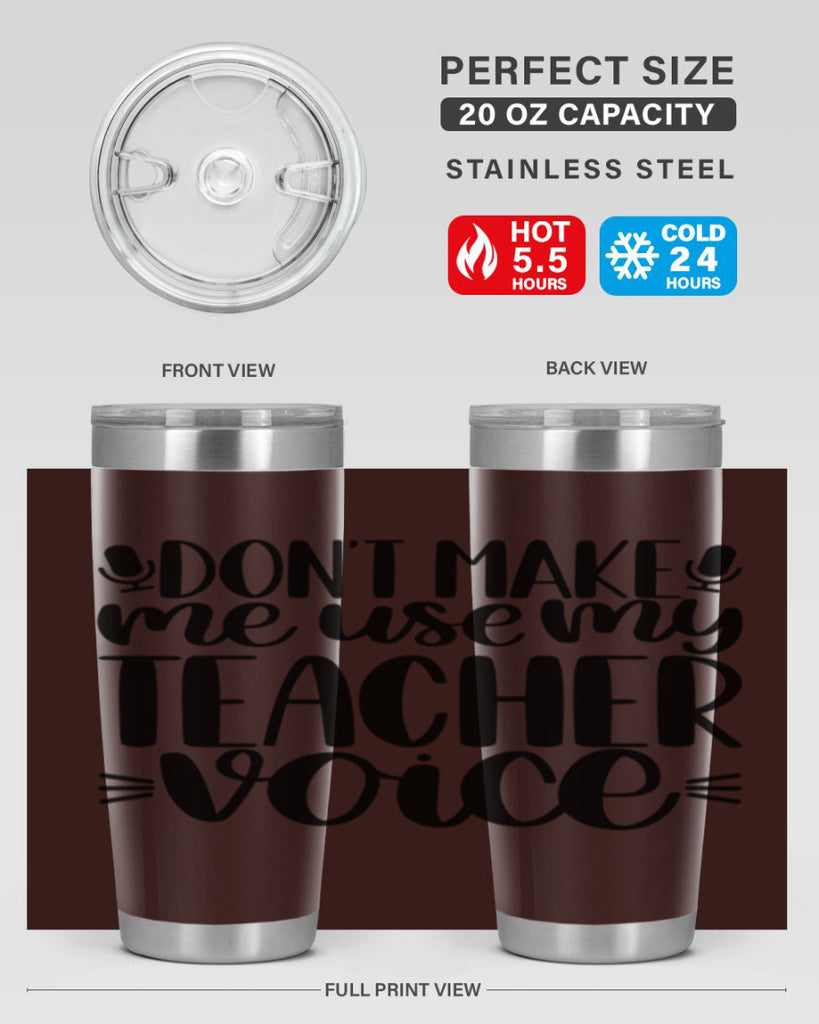 Dont Make Me Use Style 77#- teacher- tumbler