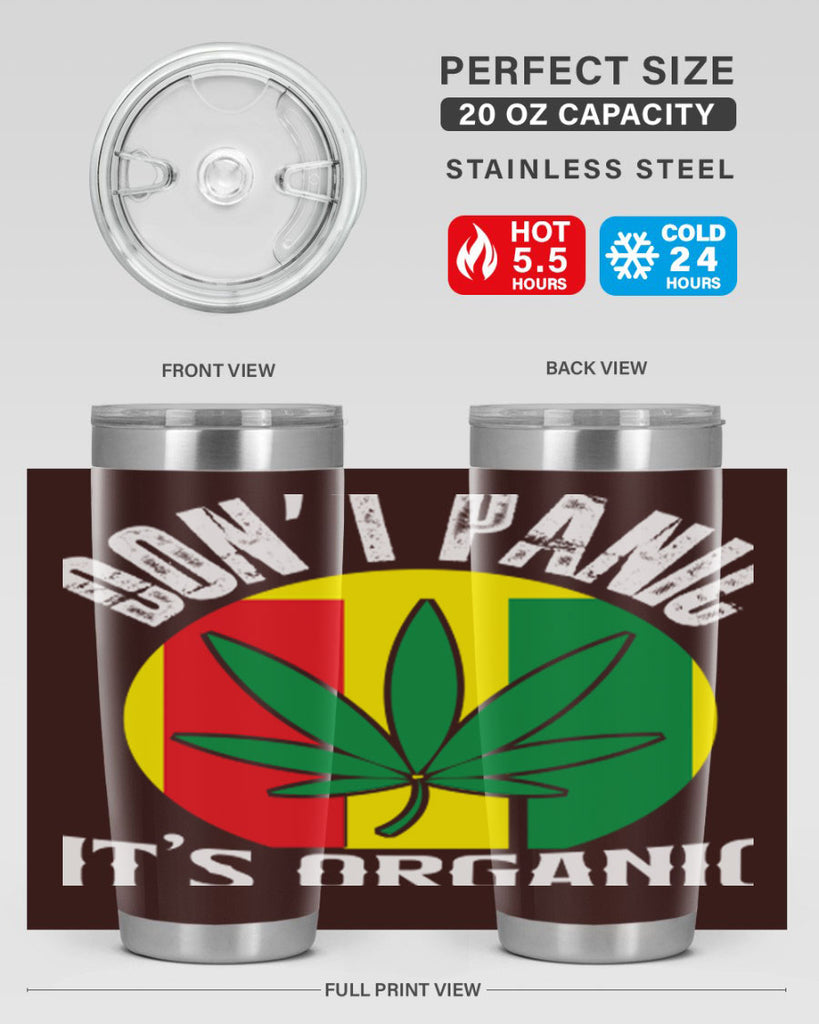 Dont panic its organic 70#- marijuana- Tumbler