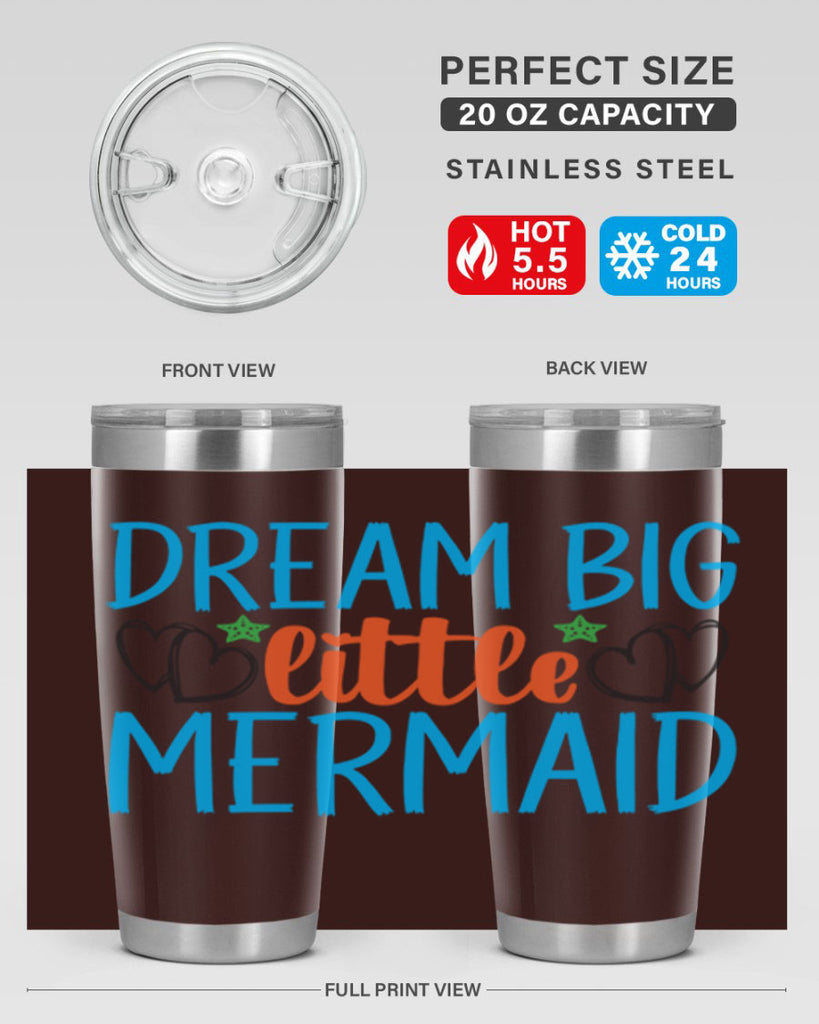 Dream Big Little Mermaid 128#- mermaid- Tumbler