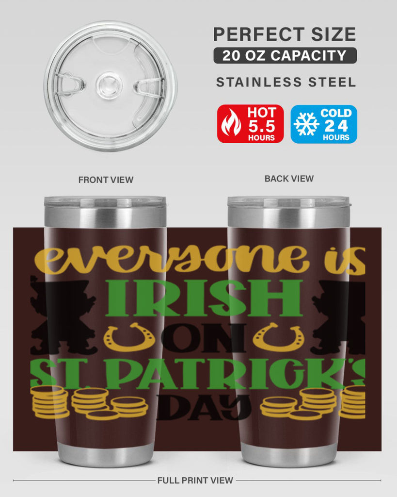 Everyone Is Irish On St Patricks Day Style 100#- St Patricks Day- Tumbler