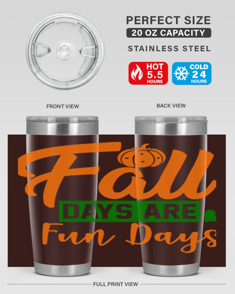 Fall Days Are Fun Days 96#- fall- Tumbler