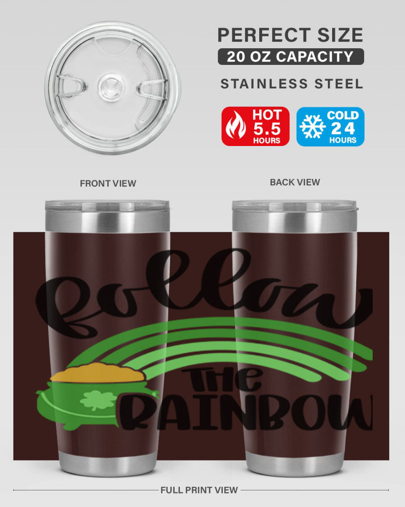 Follow The Rainbow Style 99#- St Patricks Day- Tumbler