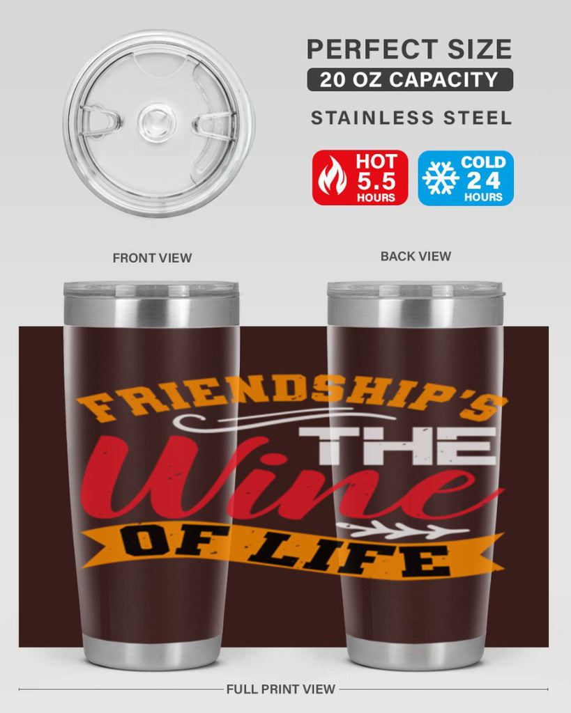 Friendship’s the wine of life Style 102#- Best Friend- Tumbler