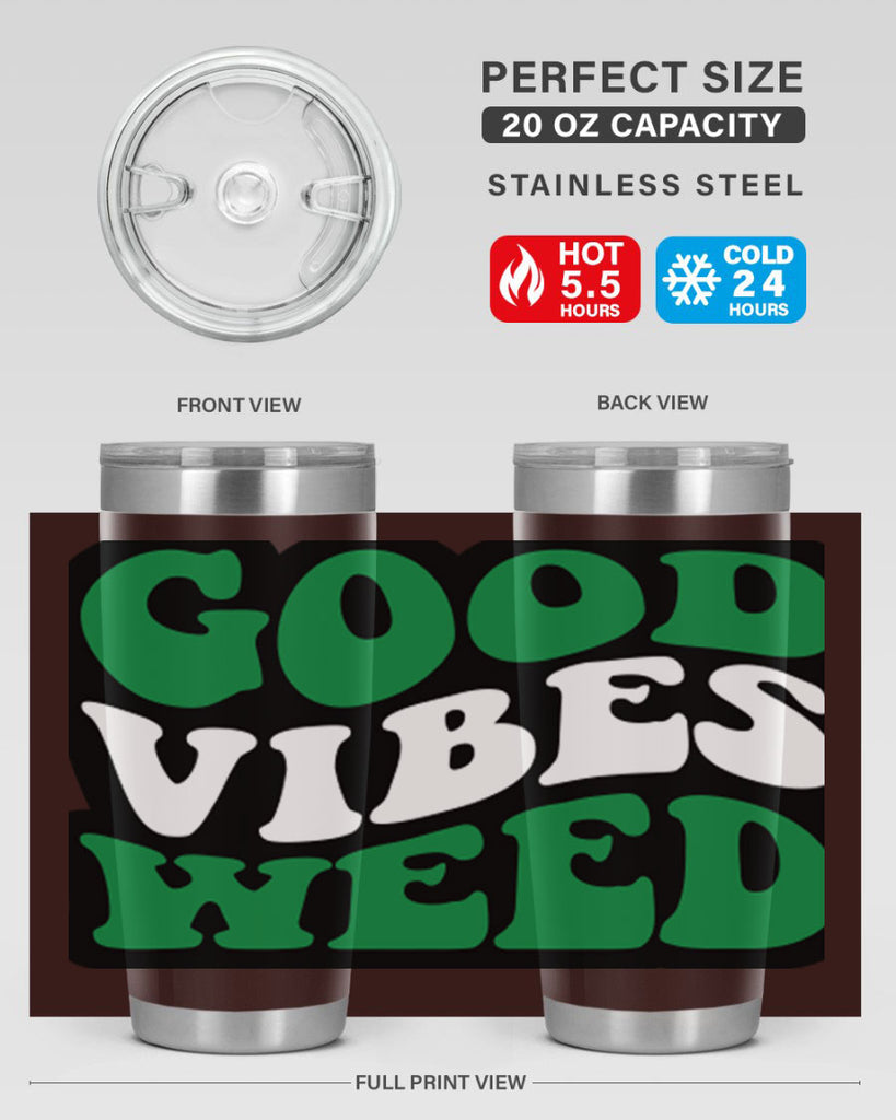 Good vibes weed 95#- marijuana- Tumbler