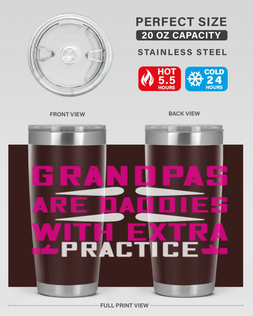 Grandpas are daddies with extra practice 100#- grandpa - papa- Tumbler