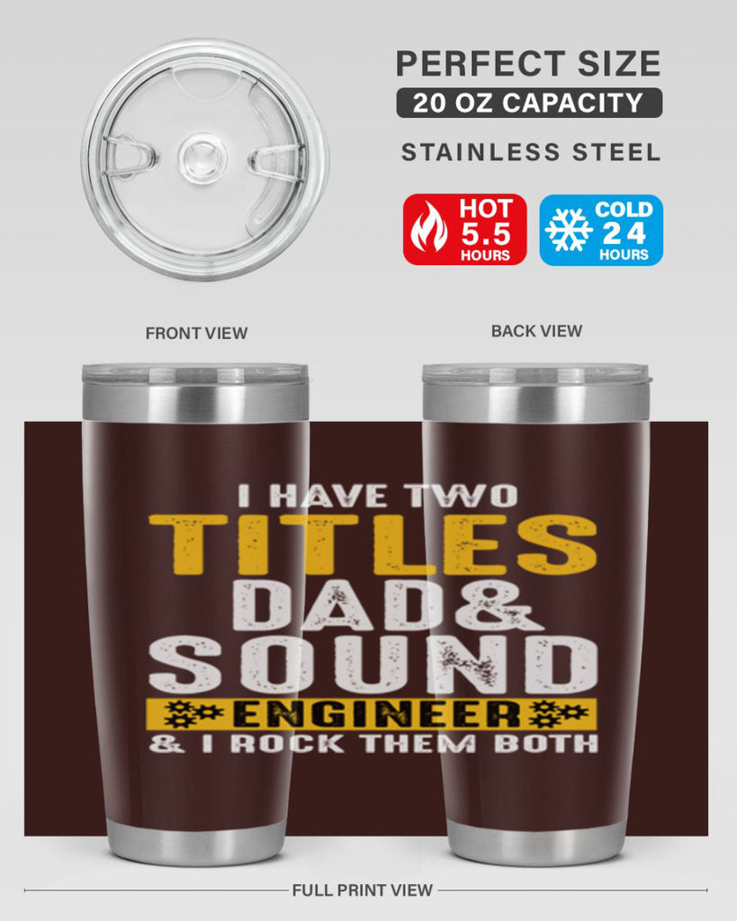 I Have Two Tittles Dad And Sound Engiineer 52#- dad- Tumbler