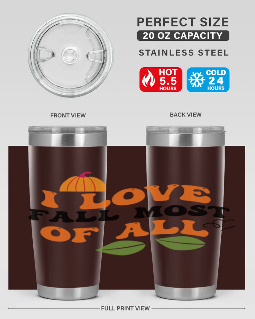 I Love Fall Most Of All 334#- fall- Tumbler