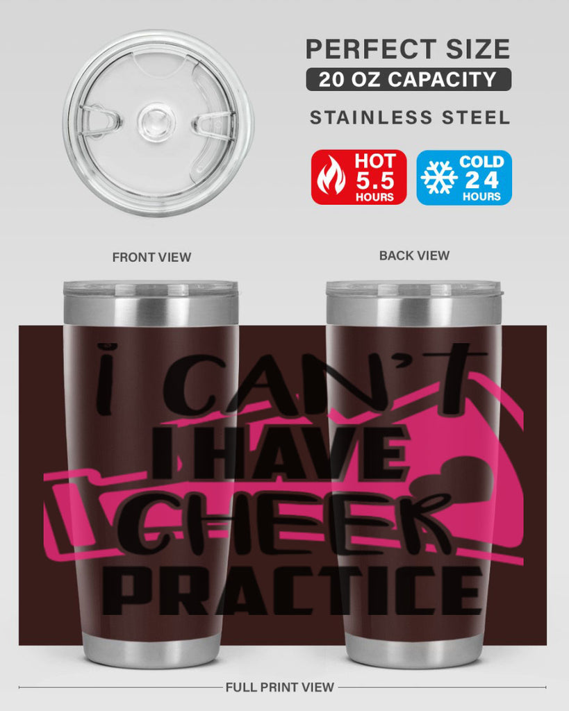 I cant I have cheer practice 1165#- cheer- Tumbler