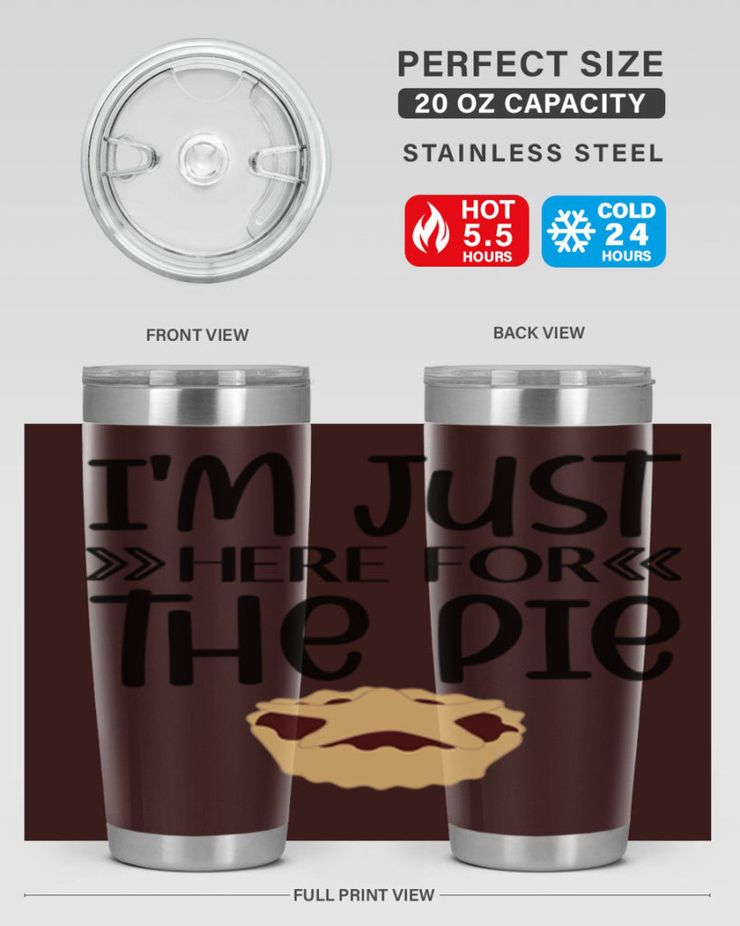 I m Just Here For The Pie 339#- fall- Tumbler