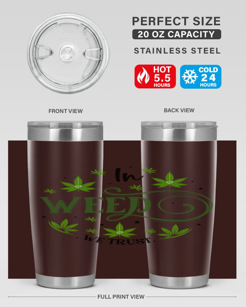 In Weed We Trust 149#- marijuana- Tumbler