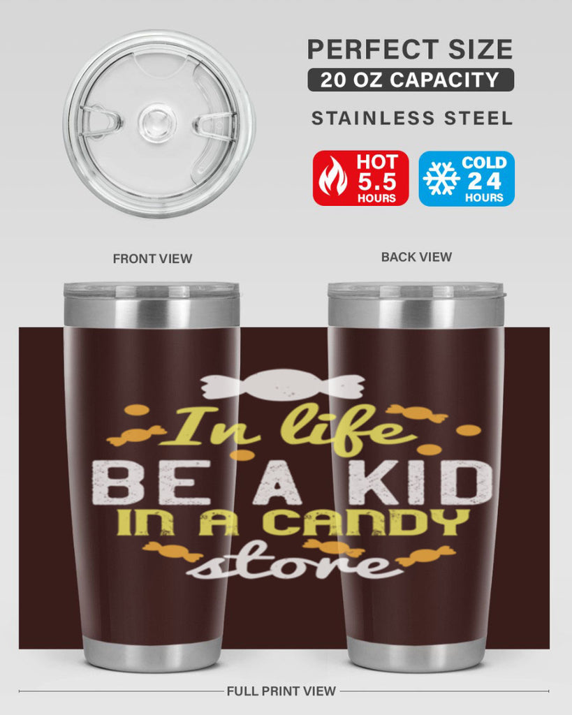 In life be a kid in a candy store Style 11#- baby- Tumbler