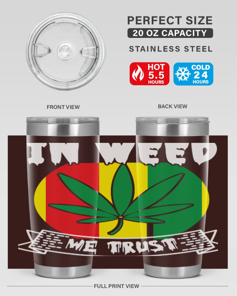 In weed we trust 150#- marijuana- Tumbler