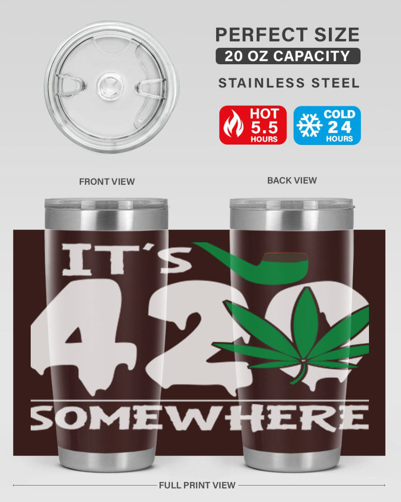 Its 420 somewhere 160#- marijuana- Tumbler