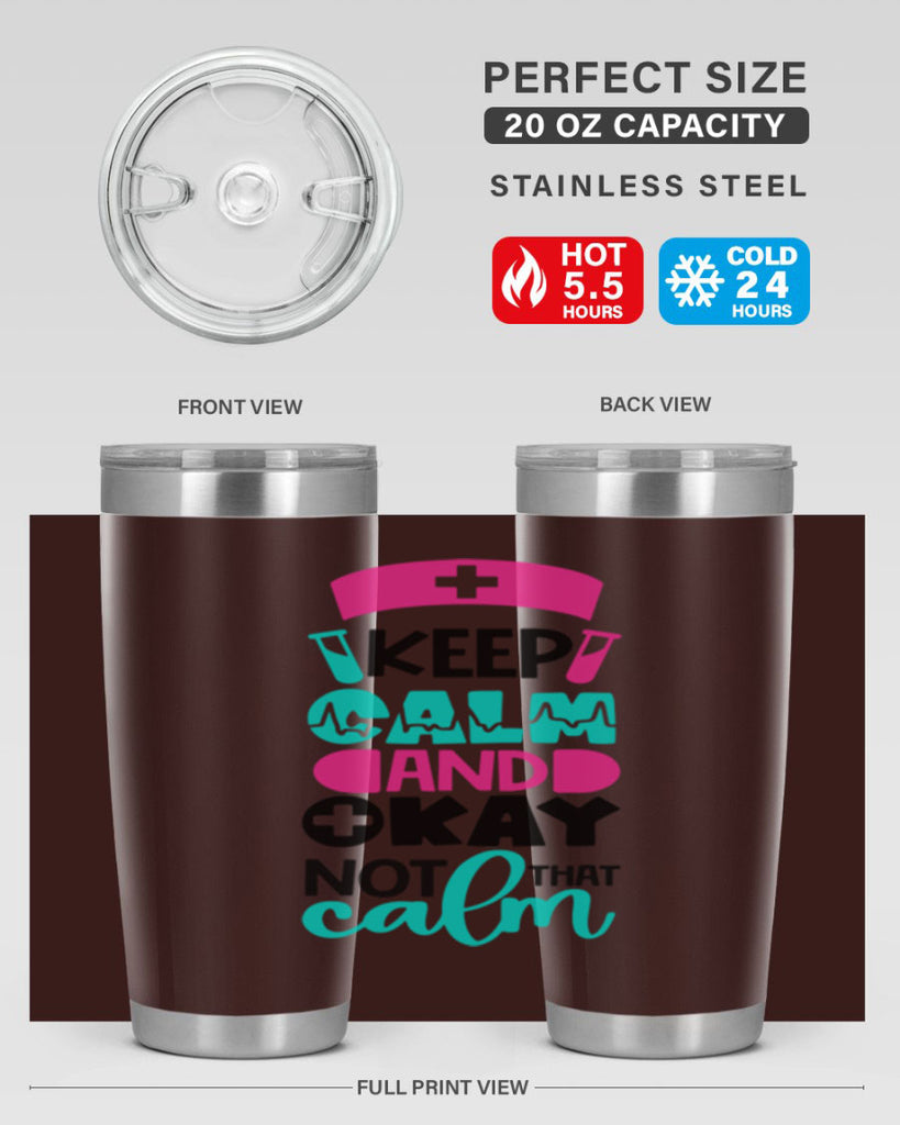 Keep Calm And Okay Not That Calm Style Style 148#- nurse- tumbler