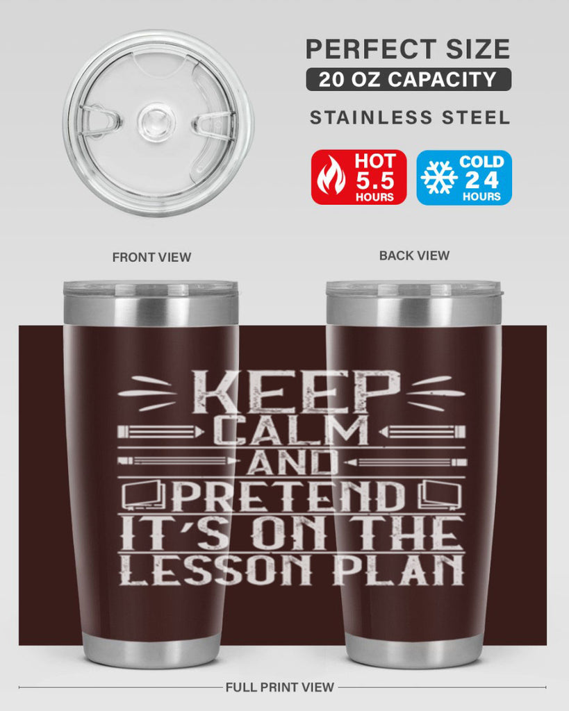 Keep calm and pretend it’s on the lesson plan Style 95#- teacher- tumbler