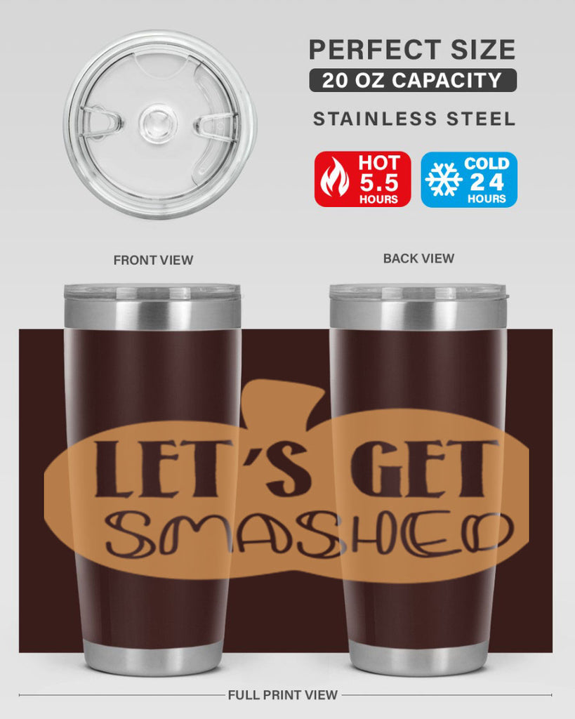Let s Get Smashed 399#- fall- Tumbler