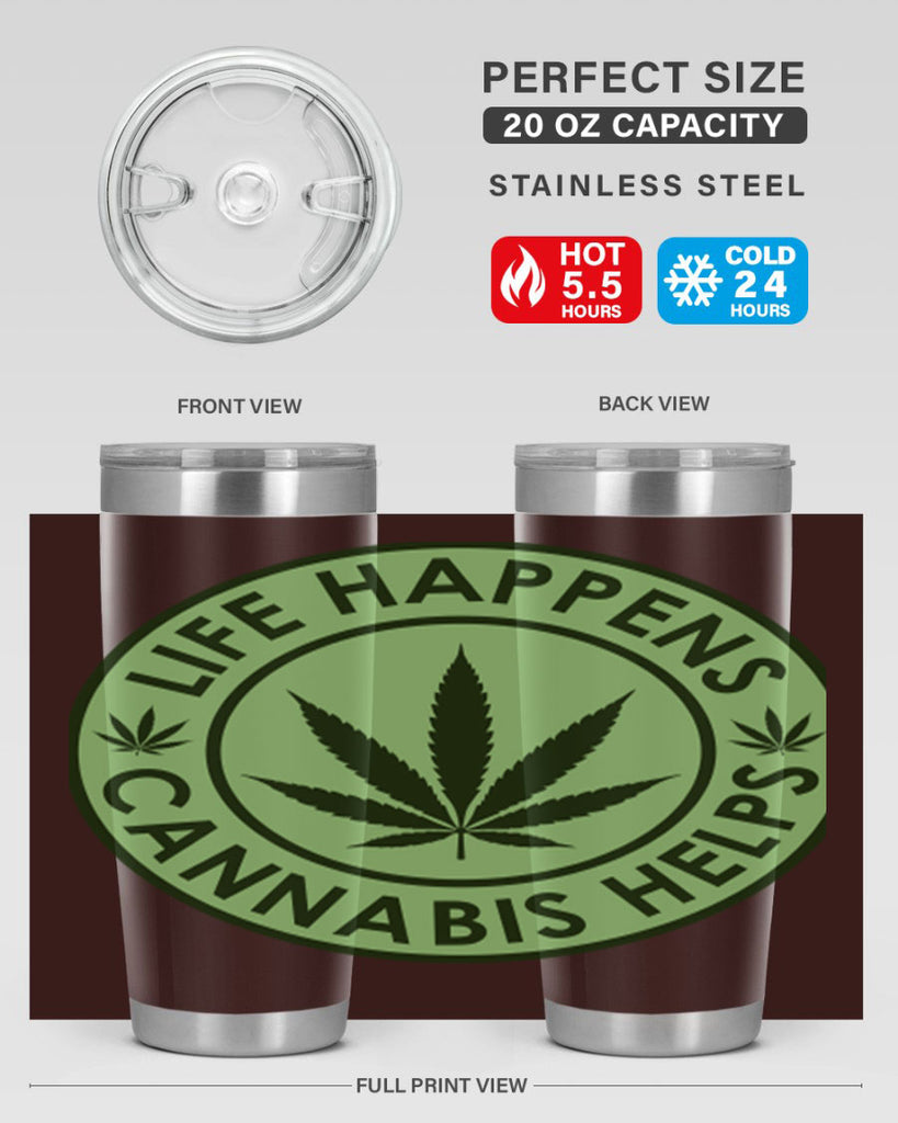 Life Happens Cannabis Helps 184#- marijuana- Tumbler