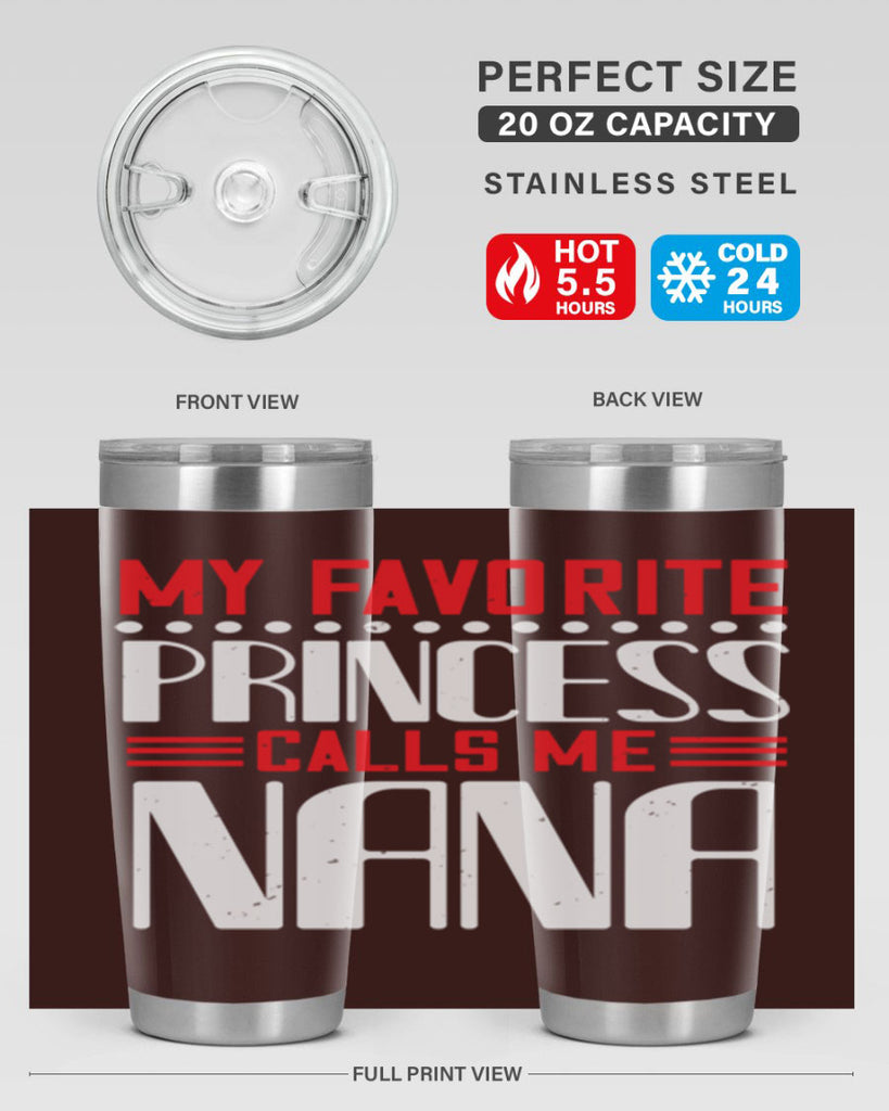 MY FAVORITE PRINCESS CALLME NANA 103#- grandma - nana- Tumbler