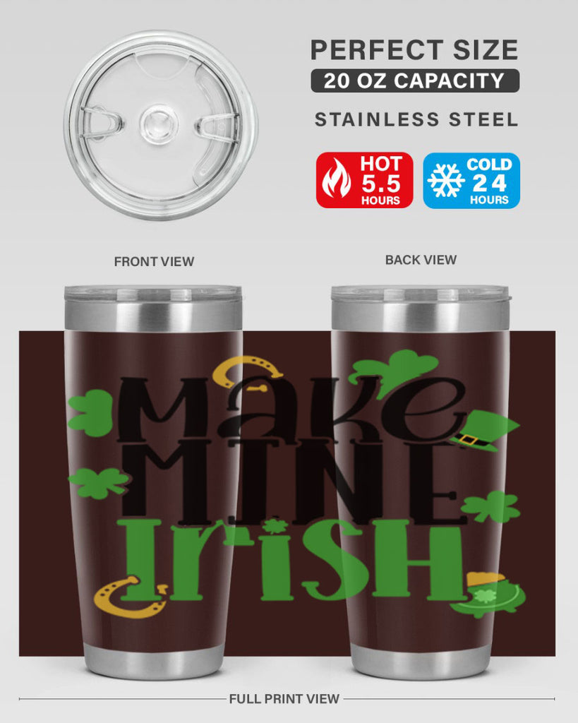 Make Mine Irish Style 49#- St Patricks Day- Tumbler