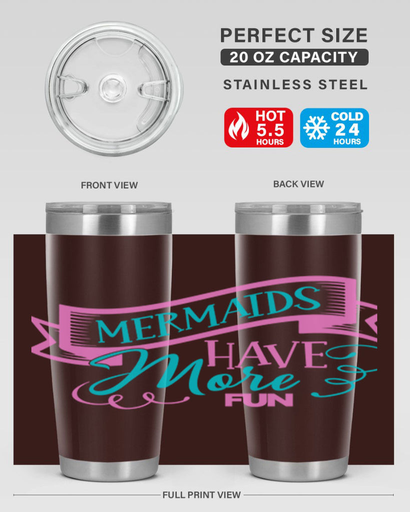 Mermaids Have More Fun 470#- mermaid- Tumbler