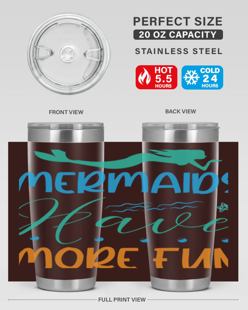 Mermaids Have More Fun 495#- mermaid- Tumbler