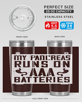 My Pancreas Runs On Aaa Batteries Style 20#- diabetes- Tumbler