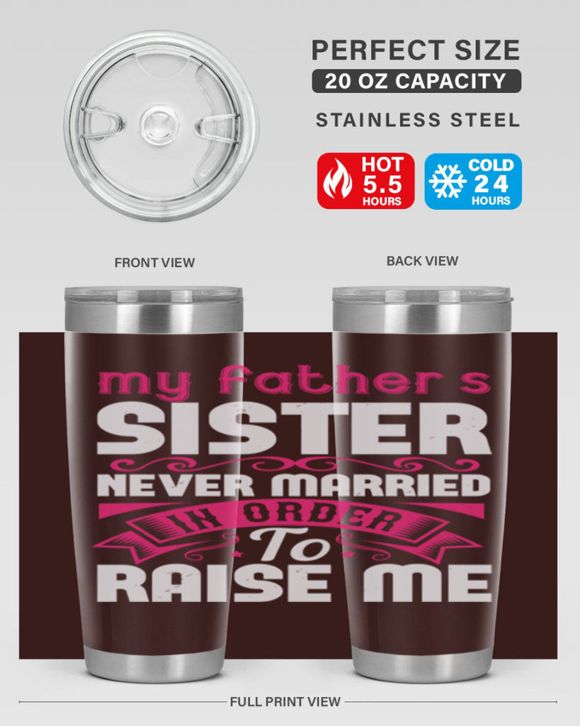 My fathers sister never married in order to raise me Style 34#- aunt- Tumbler