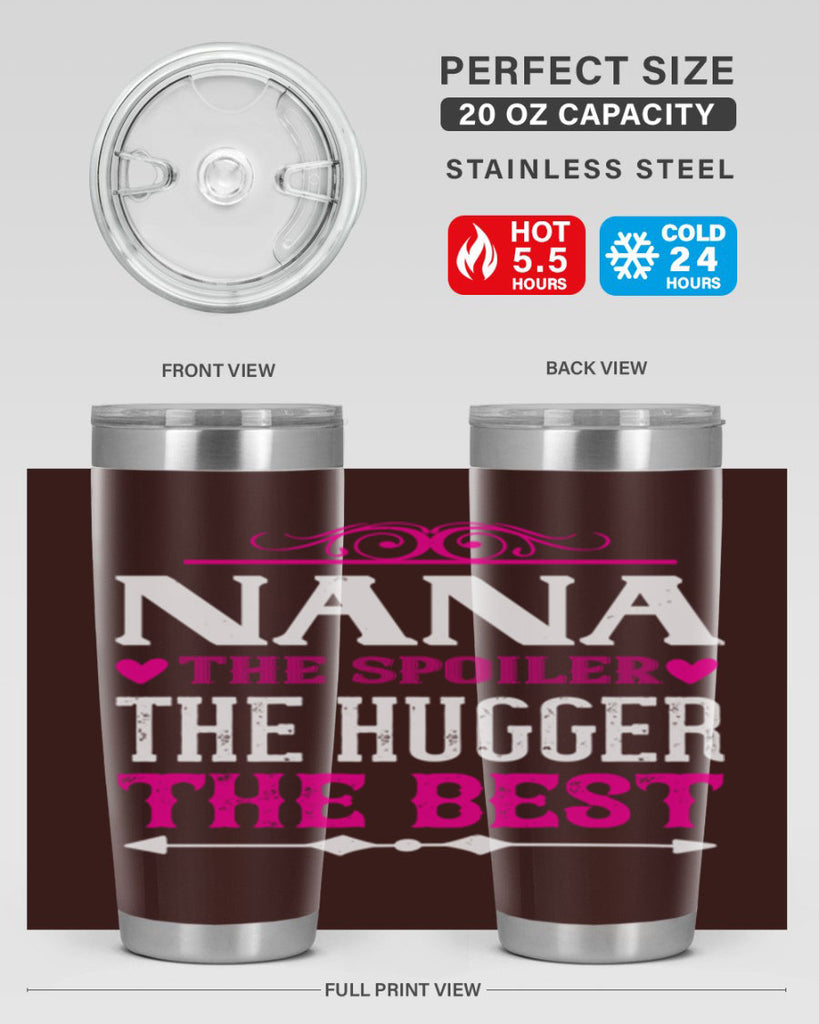 NANA the spoiler the hugger the best 6#- grandma - nana- Tumbler