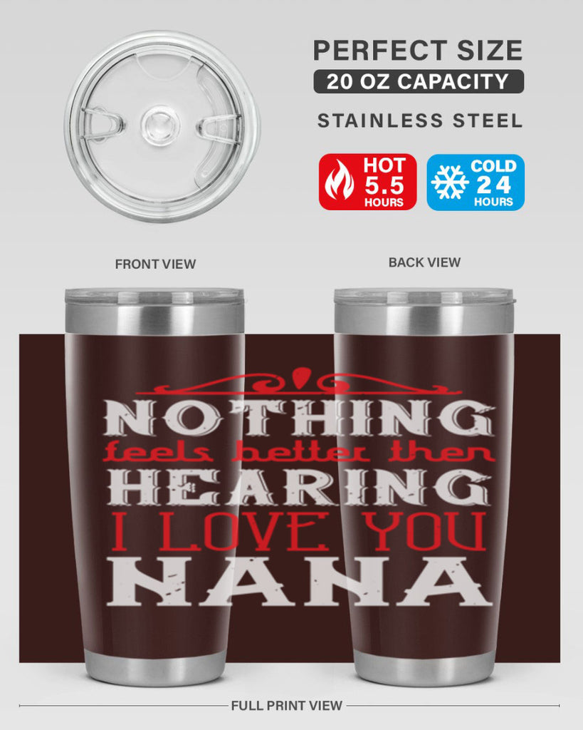 NOTHING feels better then 4#- grandma - nana- Tumbler