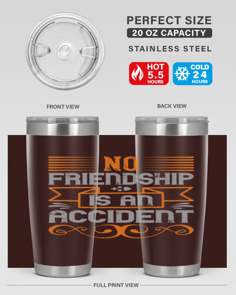 No friendship is an accident Style 65#- Best Friend- Tumbler