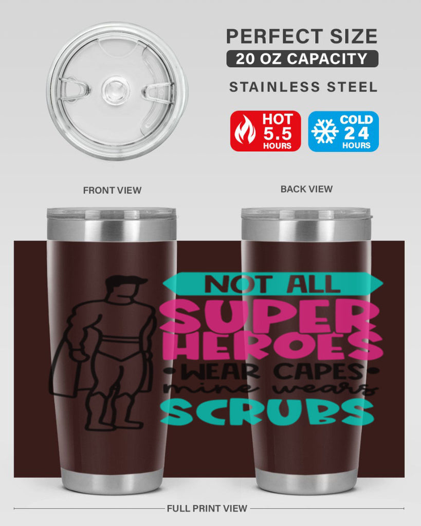 Not All Super Heroes Wear Capes Mine Wears Scrubs Style Style 125#- nurse- tumbler