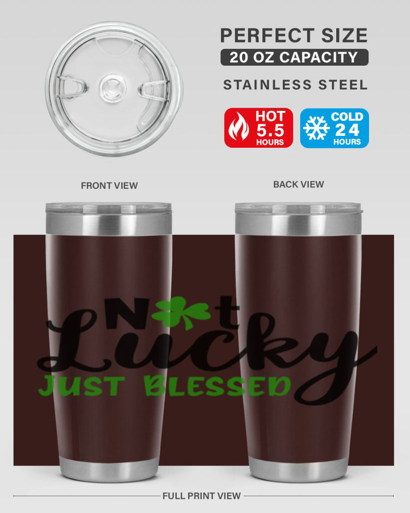 Not Lucky Just Blessed Style 149#- St Patricks Day- Tumbler